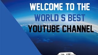 WORLD'S BEST YOUTUBE CHANNEL TRAILER