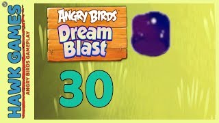Angry Birds Dream Blast Level 30 - Walkthrough, No Boosters