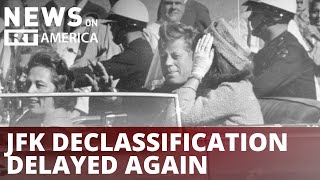 JFK files' declassification delayed AGAIN