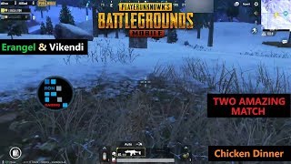 [Hindi] PUBG MOBILE | TWO AMAZING CHICKEN DINNER MATCH IN ERANGEL & VIKENDI MAP