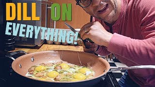 DILL ON EVERYTHING!!! Refried Fiddlehead Omelet [Cooking vlog]