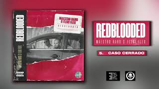 05 - MAESTRO RARO & FLEKI FLEX - CASO CERRADO (REDBLOODED)