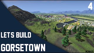 LET'S BUILD Gorsetown - Cities Skylines - Partie 4 : Du Bitume !