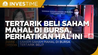 Tertarik Beli Saham-saham Mahal di Bursa? Perhatikan Hal Ini