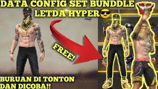 SET BUNDLE LETDA GRATIS?DATA CONFIG SET LETDA HYPER TERKEREN! - GARENA FREE FIRE INDONESIA