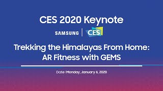 Samsung | [CES 2020 Keynote] Trek the Himalayas From Home AR Fitness with GEMS