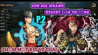 Bình Luận Game VHT CON ACC KISAME RESERT ĐẤU TRƯỜNG P.2 & CÁI KẾT ĐỤNG ĐỘ KID VE CHAI :)))