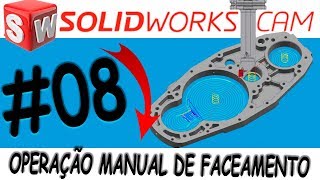 TUTORIAL #008 OPERAÇÃO FACEAMENTO MANUAL NO SOLIDWORKSCAM 2018 RODRIGO CHIOZZINI