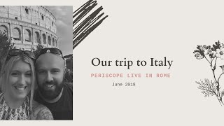 Periscope Live- Walking around Rome!