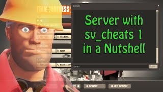 TF2 - Sv_cheats 1 Servers in a Nutshell