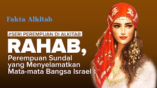 #FaktaAlkitab | RAHAB , Perempuan Sundal yang Menyelamatkan Mata-mata Bangsa Israel