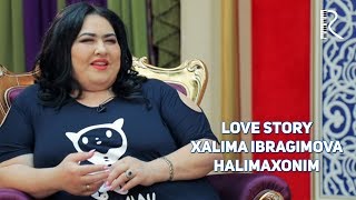 Love story - Xalima Ibragimova (Halimaxonim) (Muhabbat qissalari)