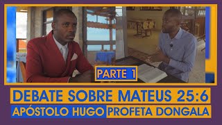 DEBATE ENTRE PROFETA DONGALA  E O APÓSTOLO DO PROFETA KACOU FILIPE | PARTE 1