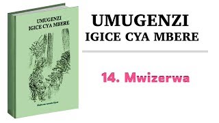 14. Mwizerwa - Igitabo cy'umugenzi (Audio)
