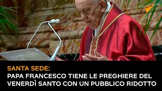 Santa Sede: Papa Francesco tiene le preghiere del Venerdì Santo con un pubblico ridotto