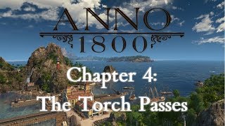 Anno 1800 - Chapter 4: The Torch Passes
