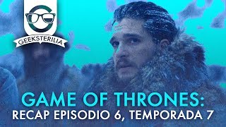 Game of Thrones • Recap episodio 6, temporada 7