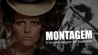 Montagem | A Terceira Imagem em Eisenstein