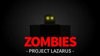 Project Lazarus:ZOMBIES - Roblox - 14 Рунд ;(