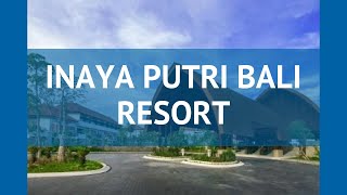 INAYA PUTRI BALI RESORT 5* Нуса дуа обзор – отель ИНЕЙА ПУТРИ БАЛИ РЕЗОРТ 5* Нуса дуа видео обзор