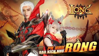 (#LKN) Long Kỷ Nguyên - Mảnh Ghép Tạo Nên Thế Giới Long Kỷ Nguyên - PK Như Rồng - Bạo Kích Như Rồng