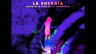 Mateo de la Luna en Compañía Terrestrial - La Energia (Full Album)