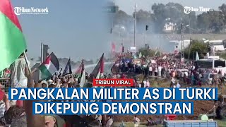 Lautan Manusia di Turki Kepung Pangkalan Militer AS, Suarakan Kemerdekaan Palestina!