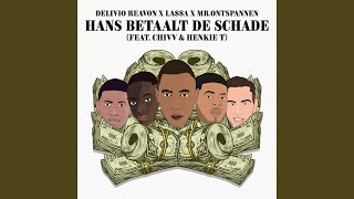Hans Betaalt De Schade (feat. Chivv & Henkie T)