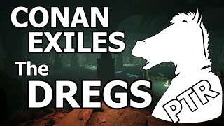 CONAN EXILES THE DREGS