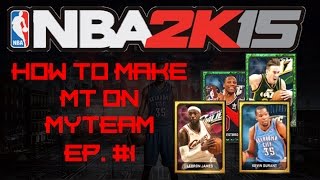 NBA2K15 MyTeam: How To Make MT! Ep. #1
