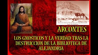 Los gnósticos y porque destruyeron realmente la biblioteca de Alejandría