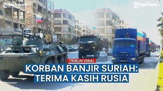 Berikan Banyak Bantuan Makanan, Warga Suriah: Terima Kasih Rusia!