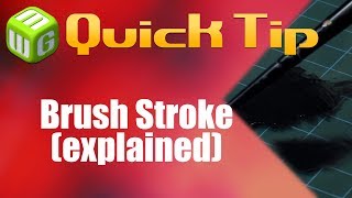Quick Tip: Brush Stroke (explained)