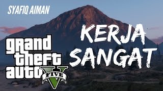 Kerja Sangat - GTA 5 Online  (Bahasa Malaysia)