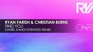 Ryan Farish & Christian Burns - Find You (Daniel Kandi Extended Remix) [Teaser]