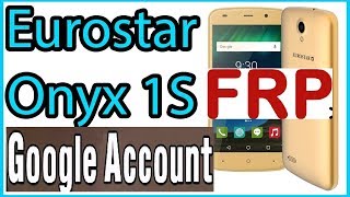 EuroStar Onyx-1s frp google account bypass