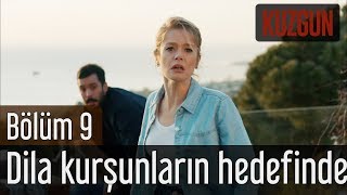 Kuzgun 9. Bölüm - Dila Kurşunların Hedefinde