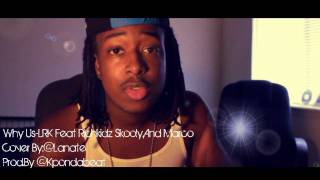 @Lanate-Why Us"Lady Rich Kids Ft Marco& Rich Kidz"