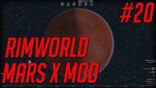 Rimworld Mars x mod -  EP 20  -  Rimworld alpha 16 marsx 3.02