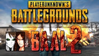 BAAL 2 (Team #KlumpigerJesus) | PlayerUnknown's Battlegrounds