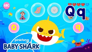 Alphabet Q - Learn ABCs with Baby Shark! | Phonics | Baby Shark Doo Doo Doo 