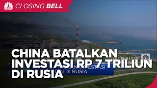China Batalkan Investasi Rp 7 Triliun Di Rusia