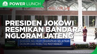 Presiden Jokowi Resmikan Bandara Ngloram Jateng