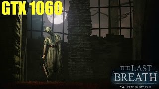 DEAD BY DAYLIGHT - GTX 1060 - I5 6600K - 16GB RAM