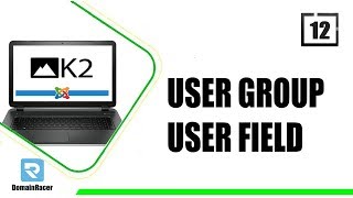 K2 For Joomla 012 : Create User Group & User Field