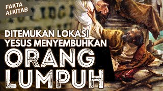 #FaktaAlkitab | DITEMUKAN LOKASI YESUS MENYEMBUHKAN ORANG LUMPUH !