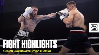 FIGHT HIGHLIGHTS | Kerman Lejarraga vs Dylan Charrat