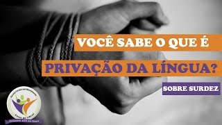 Privação da Língua da criança Surda