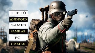 Top 10 games for Android same as PC !2019! Best graphics/Insane Graphics\