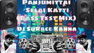 Panjumittai Selai Katti ( Bass Test Mix)